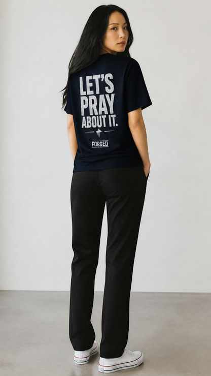 Forged By God Let's Pray About It Graphic T-Shirt
